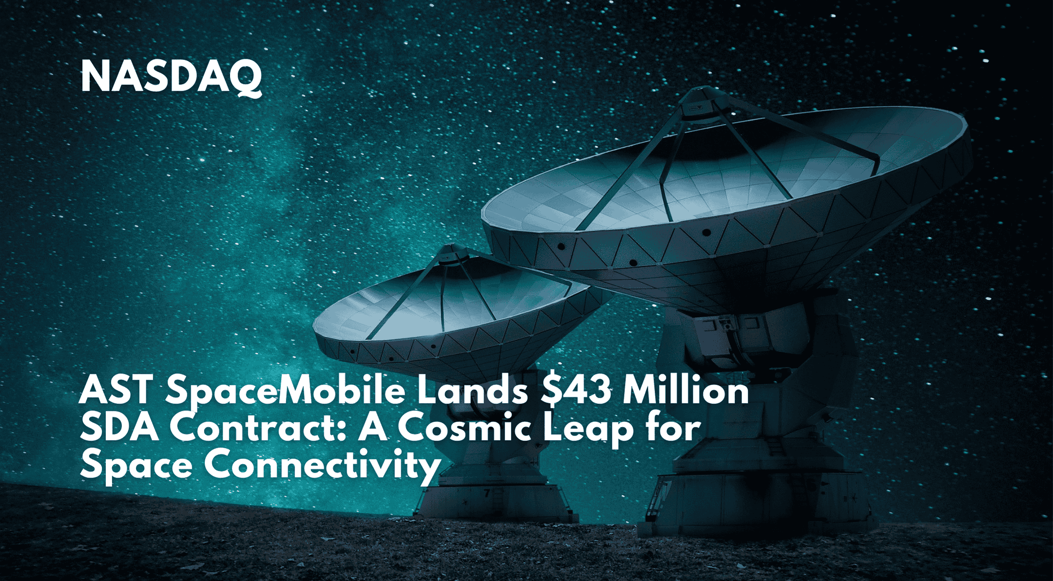 AST SpaceMobile Lands $43 Million SDA Contract: A Cosmic Leap for Space Connectivity